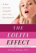 Lolita Effect The Media Sexualization of Young Girls & What We Can Do about It