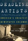 Deadline Artists The Greatest Newspaper Columns by Americas Greatest Newspaper Columnists