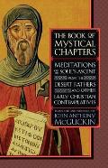 The Book of Mystical Chapters: Meditations on the Soul's Ascent, from the Desert Fathers and Other Early Christian Contemplatives