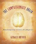 Compassionate Brain How Empathy Creates Intelligence