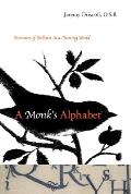 Monks Alphabet Moments of Stillness in a Turning World