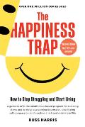 Happiness Trap How to Stop Struggling & Start Living