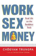Work Sex Money Real Life on the Path of Mindfulness