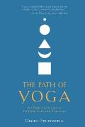 Path of Yoga: An Essential Guide to Its Principles & Practices