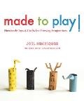 Made to Play Handmade Toys & Crafts for Growing Imaginations