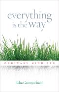 Everything Is the Way Ordinary Mind Zen