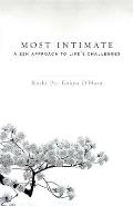 Most Intimate A Zen Approach to Lifes Challenges