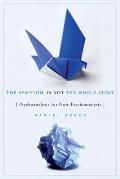The Symptom Is Not the Whole Story: Psychoanalysis for Non-Psychoanalysts