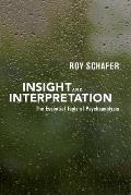 Insight and Interpretation: The Essential Tools of Psychoanalysis