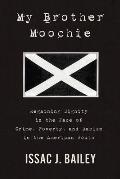 My Brother Moochie: Regaining Dignity in the Face of Crime, Poverty, and Racism in the American South