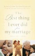 The Best Thing I Ever Did for My Marriage: 50 Real Life Stories