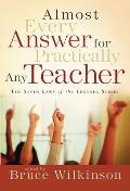 Almost Every Answer for Practically Any Teacher: The Seven Laws of the Learner Series