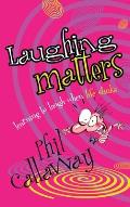 Laughing Matters: Learning to Laugh When Life Stinks