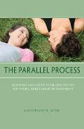 Parallel Process Growing Alongside Your Adolescent or Young Adult Child in Treatment