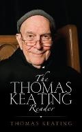 The Thomas Keating Reader: Selected Writings from the Contemplative Outreach Newsletter