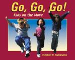 Go, Go, Go!: Kids on the Move