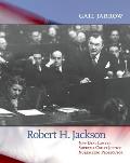 Robert H Jackson New Deal Lawyer Supreme Court Justice Nuremberg Prosecutor