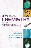 Crime Scene Chemistry for the Armchair Sleuth