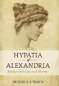 Hypatia of Alexandria: Mathematician and Martyr