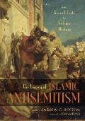Legacy of Islamic Antisemitism From Sacred Texts to Solemn History
