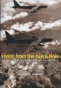 Flying from the Black Hole The B 52 Navigator Bombardiers of Vietnam