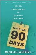 First 90 Days Critical Success Strategies for New Leaders at All Levels