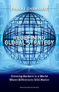 Redefining Global Strategy Crossing Borders in a World Where Differences Still Matter