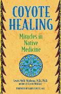 Coyote Healing Miracles in Native Medicine