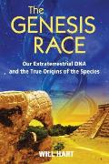 Genesis Race Our Extraterrestrial DNA & the True Origins of the Species