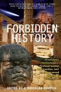 Forbidden History Prehistoric Technologies Extraterrestrial Intervention & the Suppressed Origins of Civilization