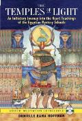 Temples of Light An Initiatory Journey into the Heart Teachings of the Egyptian Mystery Schools