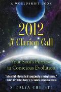 2012 A Clarion Call Your Souls Purpose in Conscious Evolution