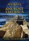 Secrets of Ancient America Archaeoastronomy & the Legacy of the Phoenicians Celts & Other Forgotten Explorers