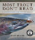 Most Trout Don't Read: Lessons from Time on the Water
