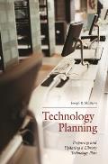 Technology Planning: Preparing and Updating a Library Technology Plan