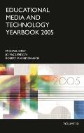 Educational Media and Technology Yearbook 2005: Volume 30