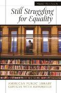 Still Struggling for Equality: American Public Library Services with Minorities