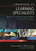 Librarians as Learning Specialists: Meeting the Learning Imperative for the 21st Century