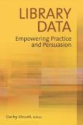 Library Data: Empowering Practice and Persuasion