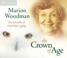 Crown of Age The Rewards of Conscious Aging