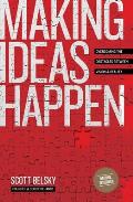 Making Ideas Happen Overcoming the Obstacles Between Vision & Reality