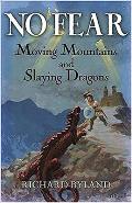 No Fear: Moving Mountains & Slaying Dragons
