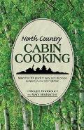 North Country Cabin Cooking