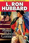 Mister Tidwell Gunner: A 19th Century Seafaring Saga of War, Self-Reliance, and Survival