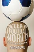 Soccer in a Football World: The Story of America's Forgotten Game