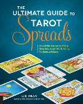 Ultimate Guide to Tarot Spreads Reveal the Answer to Every Question About Work Home Fortune & Love