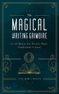 Magical Writing Grimoire Use the Word as Your Wand for Magic Manifestation & Ritual