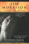 Jim Morrison: LIfe, Death, Legend
