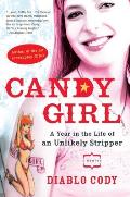 Candy Girl A Year in the Life of an Unlikely Stripper