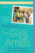 Girls from Ames A Story of Women & a Forty Year Friendship
